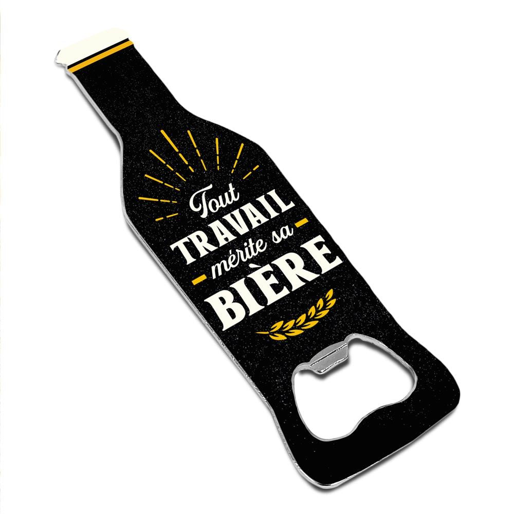 Décapsuleur bouteille "Tout travail mérite sa bière"