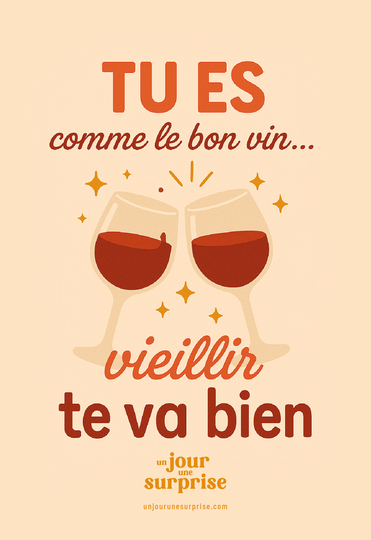 Tu es comme le bon vin