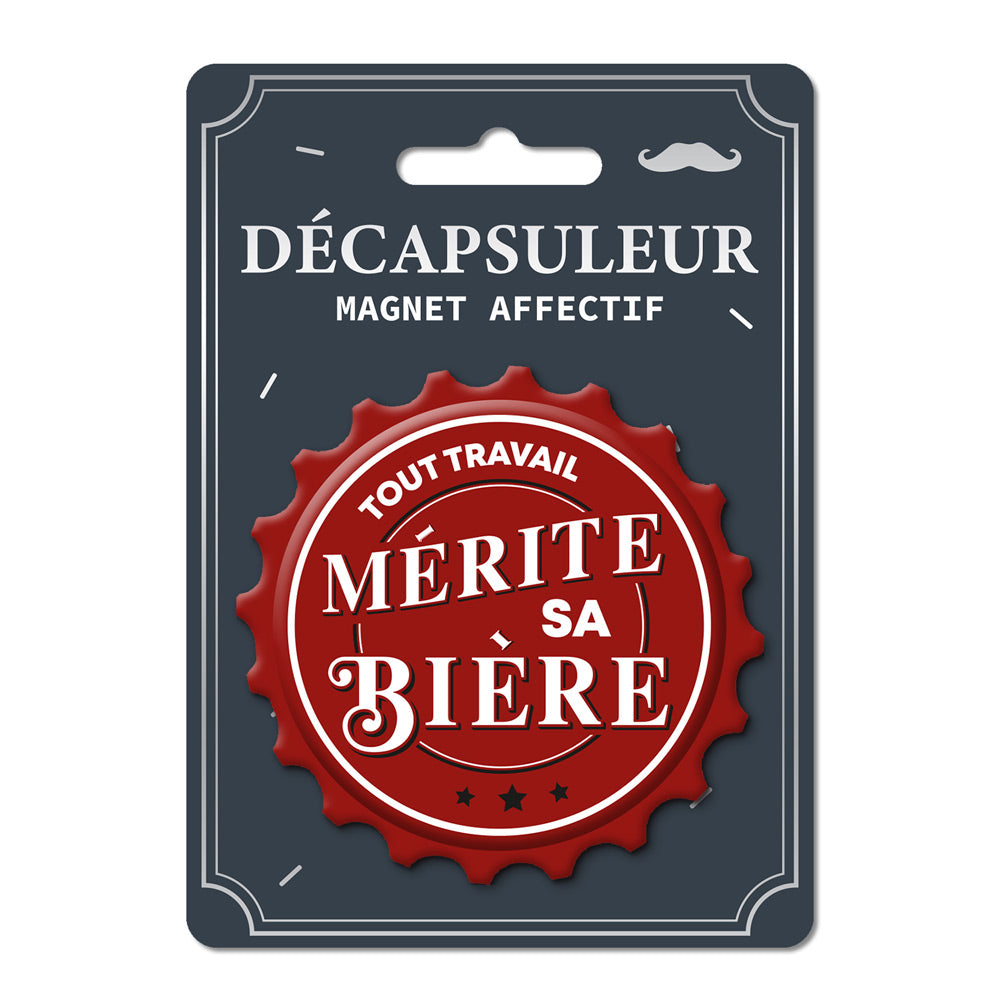 Décapsuleur "Tout travail mérite sa bière