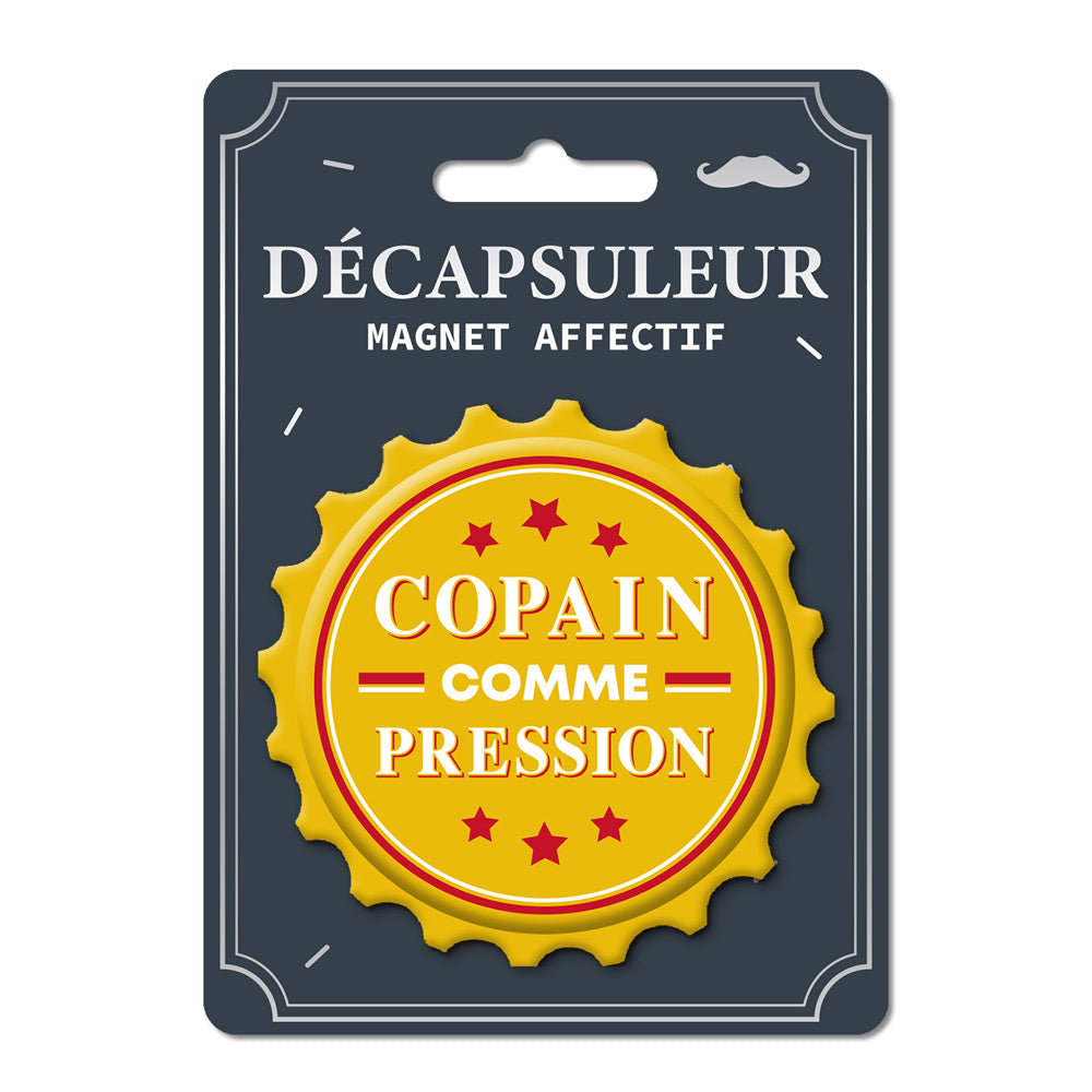 Décapsuleur "Copain comme pression"