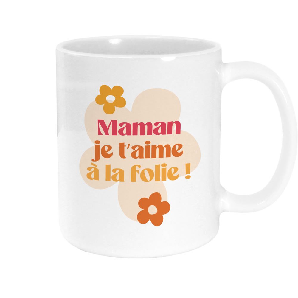 Mug "Maman je t'aime à la folie"