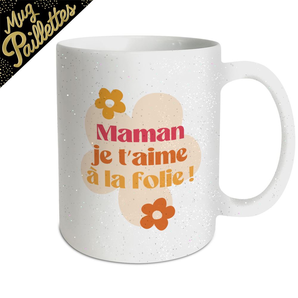 Mug à paillettes "Maman je t'aime à la folie"