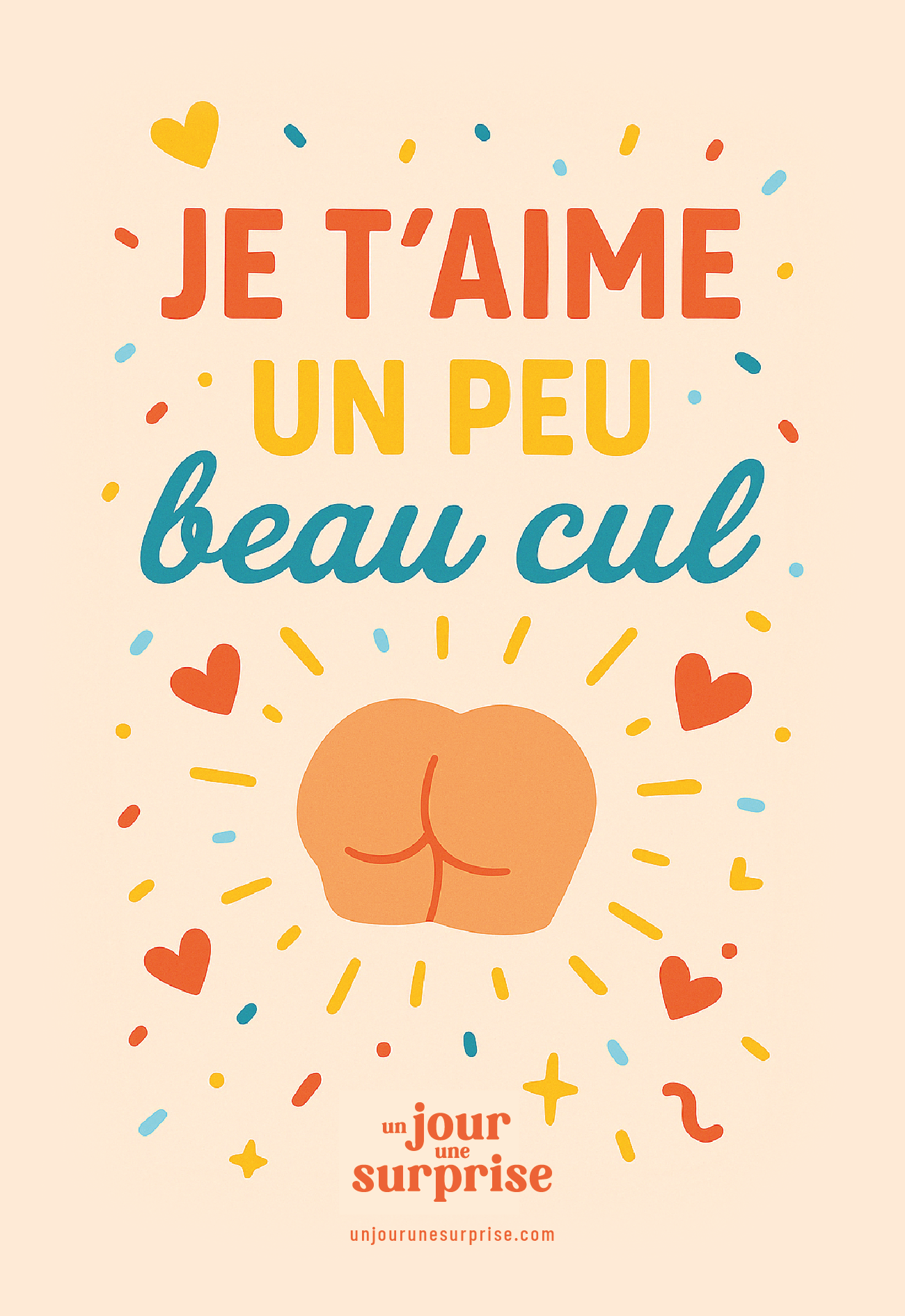 Je t’aime un peu beau cul